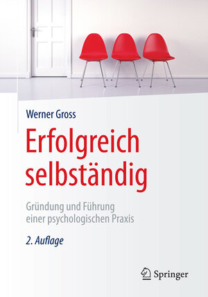 Buchcover Erfolgreich selbständig | Werner Gross | EAN 9783662465134 | ISBN 3-662-46513-2 | ISBN 978-3-662-46513-4