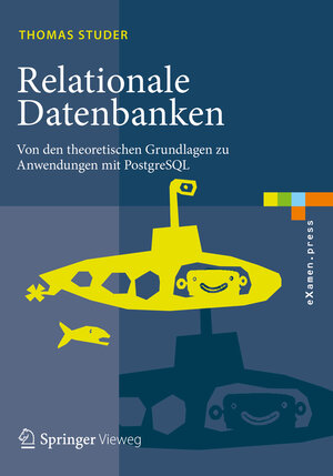 Buchcover Relationale Datenbanken | Thomas Studer | EAN 9783662465714 | ISBN 3-662-46571-X | ISBN 978-3-662-46571-4