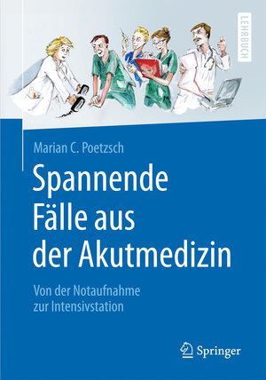 Buchcover Spannende Fälle aus der Akutmedizin | Marian C. Poetzsch | EAN 9783662466063 | ISBN 3-662-46606-6 | ISBN 978-3-662-46606-3