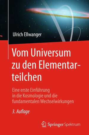 Buchcover Vom Universum zu den Elementarteilchen | Ulrich Ellwanger | EAN 9783662466452 | ISBN 3-662-46645-7 | ISBN 978-3-662-46645-2