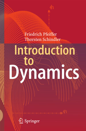 Buchcover Introduction to Dynamics | Friedrich Pfeiffer | EAN 9783662467213 | ISBN 3-662-46721-6 | ISBN 978-3-662-46721-3