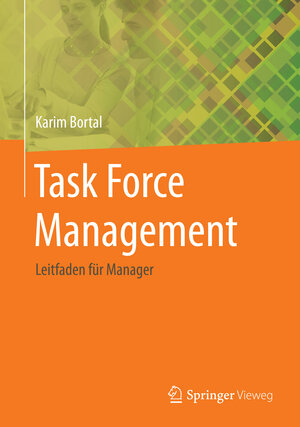 Buchcover Task Force Management | Karim Bortal | EAN 9783662467282 | ISBN 3-662-46728-3 | ISBN 978-3-662-46728-2