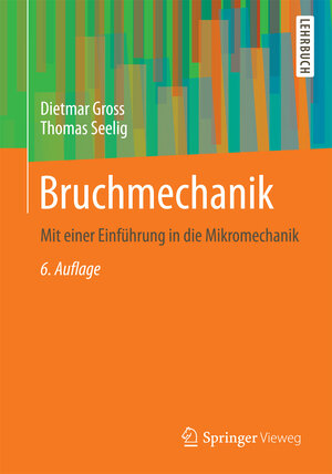 Buchcover Bruchmechanik | Dietmar Gross | EAN 9783662467367 | ISBN 3-662-46736-4 | ISBN 978-3-662-46736-7