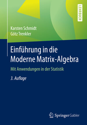 Buchcover Einführung in die Moderne Matrix-Algebra | Karsten Schmidt | EAN 9783662467725 | ISBN 3-662-46772-0 | ISBN 978-3-662-46772-5
