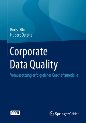Buchcover Corporate Data Quality | Boris Otto | EAN 9783662468050 | ISBN 3-662-46805-0 | ISBN 978-3-662-46805-0