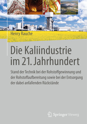 Buchcover Die Kaliindustrie im 21. Jahrhundert | Henry Rauche | EAN 9783662468333 | ISBN 3-662-46833-6 | ISBN 978-3-662-46833-3