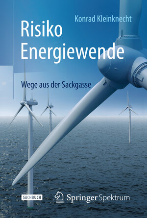 Buchcover Risiko Energiewende | Konrad Kleinknecht | EAN 9783662468883 | ISBN 3-662-46888-3 | ISBN 978-3-662-46888-3
