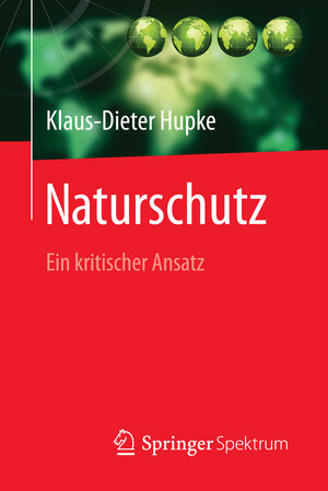 Buchcover Naturschutz | Klaus-Dieter Hupke | EAN 9783662469040 | ISBN 3-662-46904-9 | ISBN 978-3-662-46904-0