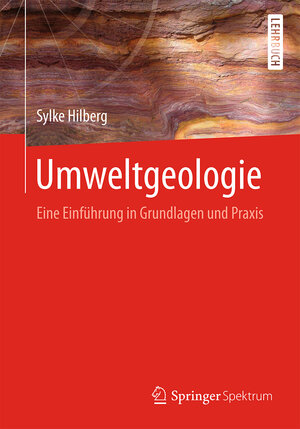 Buchcover Umweltgeologie | Sylke Hilberg | EAN 9783662469484 | ISBN 3-662-46948-0 | ISBN 978-3-662-46948-4