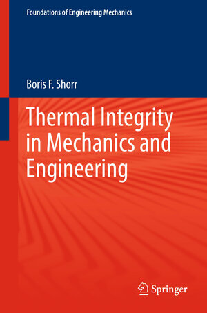 Buchcover Thermal Integrity in Mechanics and Engineering | Boris F. Shorr | EAN 9783662469682 | ISBN 3-662-46968-5 | ISBN 978-3-662-46968-2