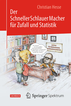 Buchcover Der SchnellerSchlauerMacher für Zufall und Statistik | Christian H. Hesse | EAN 9783662471203 | ISBN 3-662-47120-5 | ISBN 978-3-662-47120-3