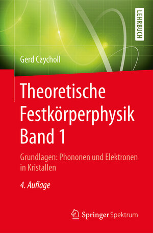 Buchcover Theoretische Festkörperphysik Band 1 | Gerd Czycholl | EAN 9783662471418 | ISBN 3-662-47141-8 | ISBN 978-3-662-47141-8