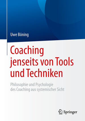Buchcover Coaching jenseits von Tools und Techniken | Uwe Böning | EAN 9783662471432 | ISBN 3-662-47143-4 | ISBN 978-3-662-47143-2