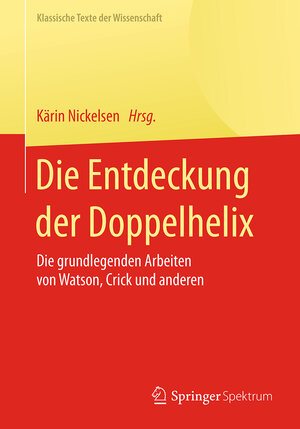 Buchcover Die Entdeckung der Doppelhelix  | EAN 9783662471500 | ISBN 3-662-47150-7 | ISBN 978-3-662-47150-0