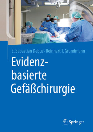 Buchcover Evidenzbasierte Gefäßchirurgie | E. Sebastian Debus | EAN 9783662471678 | ISBN 3-662-47167-1 | ISBN 978-3-662-47167-8