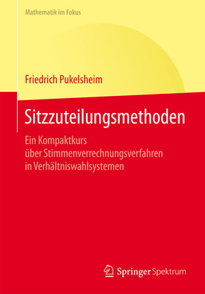 Buchcover Sitzzuteilungsmethoden | Friedrich Pukelsheim | EAN 9783662473603 | ISBN 3-662-47360-7 | ISBN 978-3-662-47360-3