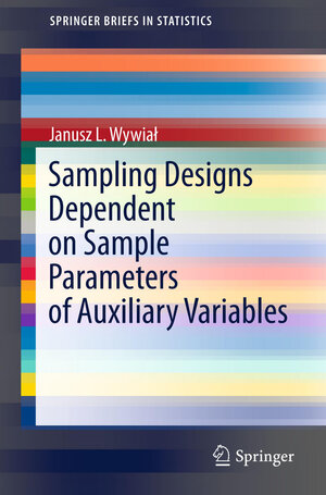 Buchcover Sampling Designs Dependent on Sample Parameters of Auxiliary Variables | Janusz L. Wywiał | EAN 9783662473832 | ISBN 3-662-47383-6 | ISBN 978-3-662-47383-2