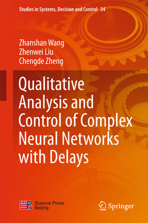 Buchcover Qualitative Analysis and Control of Complex Neural Networks with Delays | Zhanshan Wang | EAN 9783662474846 | ISBN 3-662-47484-0 | ISBN 978-3-662-47484-6