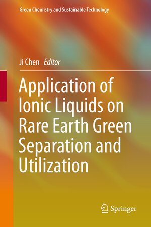 Buchcover Application of Ionic Liquids on Rare Earth Green Separation and Utilization  | EAN 9783662475102 | ISBN 3-662-47510-3 | ISBN 978-3-662-47510-2