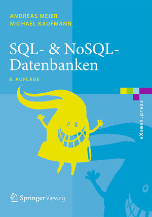 Buchcover SQL- & NoSQL-Datenbanken | Andreas Meier | EAN 9783662476635 | ISBN 3-662-47663-0 | ISBN 978-3-662-47663-5