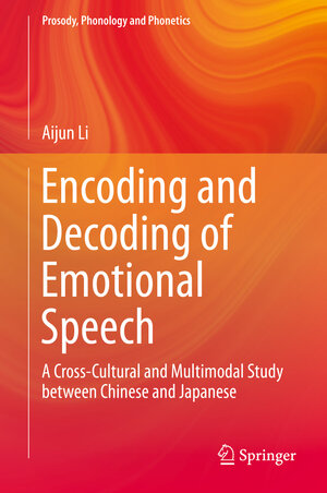 Buchcover Encoding and Decoding of Emotional Speech | Aijun Li | EAN 9783662476918 | ISBN 3-662-47691-6 | ISBN 978-3-662-47691-8