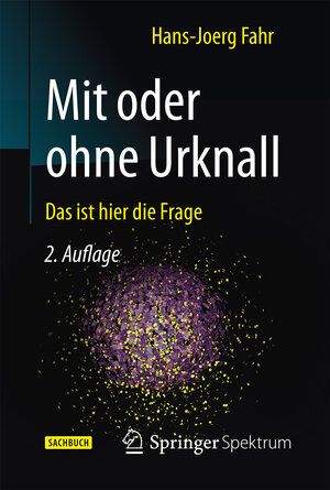 Buchcover Mit oder ohne Urknall | Hans Jörg Fahr | EAN 9783662477120 | ISBN 3-662-47712-2 | ISBN 978-3-662-47712-0