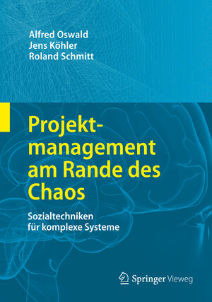 Buchcover Projektmanagement am Rande des Chaos | Alfred Oswald | EAN 9783662477465 | ISBN 3-662-47746-7 | ISBN 978-3-662-47746-5