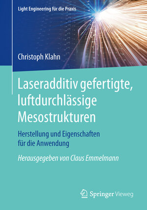Buchcover Laseradditiv gefertigte, luftdurchlässige Mesostrukturen | Christoph Klahn | EAN 9783662477618 | ISBN 3-662-47761-0 | ISBN 978-3-662-47761-8