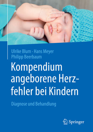 Buchcover Kompendium angeborene Herzfehler bei Kindern | Ulrike Blum | EAN 9783662478677 | ISBN 3-662-47867-6 | ISBN 978-3-662-47867-7