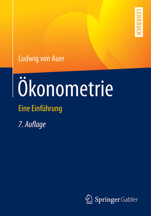Buchcover Ökonometrie | Ludwig von Auer | EAN 9783662478684 | ISBN 3-662-47868-4 | ISBN 978-3-662-47868-4