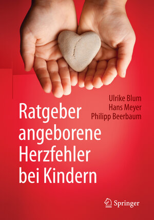 Buchcover Ratgeber angeborene Herzfehler bei Kindern | Ulrike Blum | EAN 9783662478783 | ISBN 3-662-47878-1 | ISBN 978-3-662-47878-3