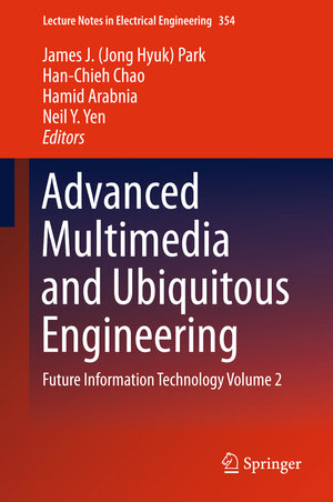 Buchcover Advanced Multimedia and Ubiquitous Engineering | EAN 9783662478943 | ISBN 3-662-47894-3 | ISBN 978-3-662-47894-3
