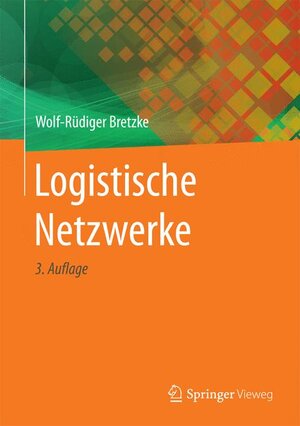 Buchcover Logistische Netzwerke | Wolf-Rüdiger Bretzke | EAN 9783662479209 | ISBN 3-662-47920-6 | ISBN 978-3-662-47920-9