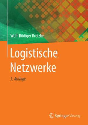 Buchcover Logistische Netzwerke | Wolf-Rüdiger Bretzke | EAN 9783662479216 | ISBN 3-662-47921-4 | ISBN 978-3-662-47921-6