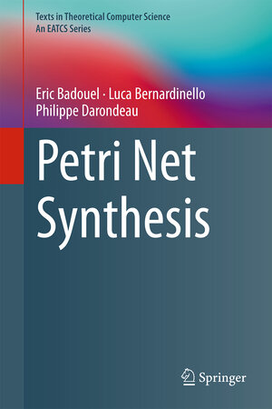 Buchcover Petri Net Synthesis | Eric Badouel | EAN 9783662479667 | ISBN 3-662-47966-4 | ISBN 978-3-662-47966-7