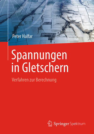 Buchcover Spannungen in Gletschern | Peter Halfar | EAN 9783662480212 | ISBN 3-662-48021-2 | ISBN 978-3-662-48021-2