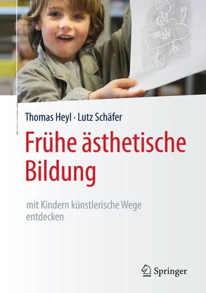 Buchcover Frühe ästhetische Bildung – mit Kindern künstlerische Wege entdecken | Thomas Heyl | EAN 9783662481059 | ISBN 3-662-48105-7 | ISBN 978-3-662-48105-9