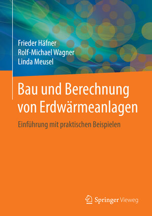 Buchcover Bau und Berechnung von Erdwärmeanlagen | Frieder Häfner | EAN 9783662482018 | ISBN 3-662-48201-0 | ISBN 978-3-662-48201-8