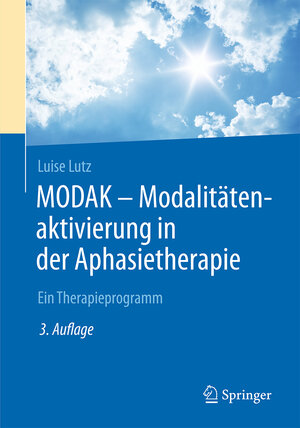 Buchcover MODAK - Modalitätenaktivierung in der Aphasietherapie | Luise Lutz | EAN 9783662482063 | ISBN 3-662-48206-1 | ISBN 978-3-662-48206-3