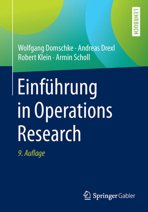Buchcover Einführung in Operations Research | Wolfgang Domschke | EAN 9783662482162 | ISBN 3-662-48216-9 | ISBN 978-3-662-48216-2