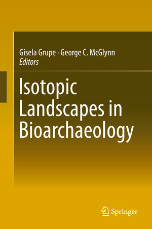 Buchcover Isotopic Landscapes in Bioarchaeology  | EAN 9783662483398 | ISBN 3-662-48339-4 | ISBN 978-3-662-48339-8