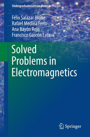 Buchcover Solved Problems in Electromagnetics | Félix Salazar Bloise | EAN 9783662483664 | ISBN 3-662-48366-1 | ISBN 978-3-662-48366-4