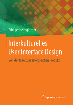 Buchcover Interkulturelles User Interface Design | Rüdiger Heimgärtner | EAN 9783662483695 | ISBN 3-662-48369-6 | ISBN 978-3-662-48369-5