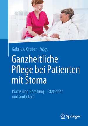 Buchcover Ganzheitliche Pflege bei Patienten mit Stoma  | EAN 9783662484296 | ISBN 3-662-48429-3 | ISBN 978-3-662-48429-6