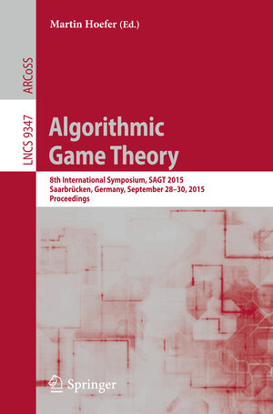 Buchcover Algorithmic Game Theory | EAN 9783662484326 | ISBN 3-662-48432-3 | ISBN 978-3-662-48432-6