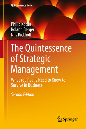 Buchcover The Quintessence of Strategic Management | Philip Kotler | EAN 9783662484906 | ISBN 3-662-48490-0 | ISBN 978-3-662-48490-6