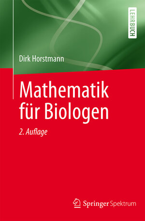 Buchcover Mathematik für Biologen | Dirk Horstmann | EAN 9783662485019 | ISBN 3-662-48501-X | ISBN 978-3-662-48501-9