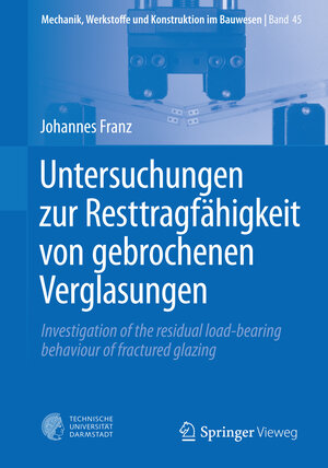 Buchcover Untersuchungen zur Resttragfähigkeit von gebrochenen Verglasungen | Johannes Franz | EAN 9783662485569 | ISBN 3-662-48556-7 | ISBN 978-3-662-48556-9