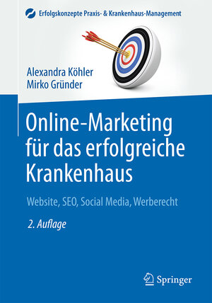 Buchcover Online-Marketing für das erfolgreiche Krankenhaus | Alexandra Köhler | EAN 9783662485828 | ISBN 3-662-48582-6 | ISBN 978-3-662-48582-8