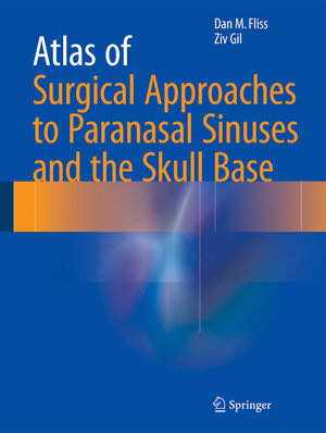 Buchcover Atlas of Surgical Approaches to Paranasal Sinuses and the Skull Base | Dan M. Fliss | EAN 9783662486306 | ISBN 3-662-48630-X | ISBN 978-3-662-48630-6